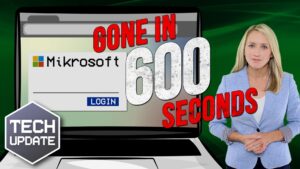 A woman stands beside a graphic of a laptop screen displaying "Microsoft" and "Gone in 600 seconds" in bold text. The text "TECH UPDATE" is seen on the lower left corner.