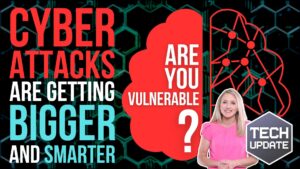Image showing a woman in a pink shirt next to text: "Cyber attacks are getting bigger and smarter. Are you vulnerable?" with "Tech Update" label. Background includes a digital security-themed design.