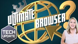 A woman stands smiling next to an icon of a golden globe with a cursor and question mark. Text over the image reads "Ultimate Browser?" and "Tech Update".