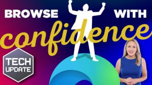 A woman in a blue dress stands in front of a colorful background with the text "Browse with confidence" and "Tech Update." An icon of a confident figure and a browser logo are also present.